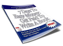 Thumbnail 7 Days To Easy Money  Get Paid To Write A Book - *w/Resell Rights*