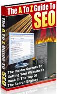 Thumbnail The A To Z Guide To SEO - Secrets To Getting Your Website To Rank In The Top Of The Search Engines - *w/Resell Rights* Thumbnail The A To Z Guide To SEO - Secrets To Getting Your Website To Rank In The Top Of The Search Engines - *w/Resell Rights*