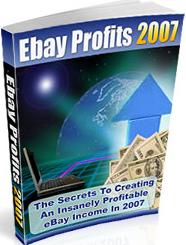 Thumbnail Ebay Profits 2007  The Secrets To Creating An Insanely Profitable Ebay Income In 2007 - *w/Resell Rights*