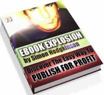 Thumbnail Ebook Explosion by Simon Hodgkinson  Discover The Easy Way To Publish For Profit - *w/Resell Rights*