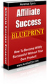 Thumbnail AFFILIATE SUCCESS BLUEPRINT How To Become Wildly Successful Without Your Own Product - *w/Resell Rights* Thumbnail AFFILIATE SUCCESS BLUEPRINT How To Become Wildly Successful Without Your Own Product - *w/Resell Rights*