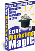 Thumbnail Ezine Marketing Magic - How To Start Your Own Successful Online Newsletter Or Ezine Thumbnail Ezine Marketing Magic - How To Start Your Own Successful Online Newsletter Or Ezine