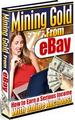 Thumbnail Mining Gold From Ebay How To Earn A Serious Income With Online Auctions Thumbnail Mining Gold From Ebay How To Earn A Serious Income With Online Auctions