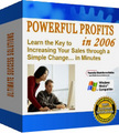 Thumbnail Powerful Profits In 2006  Learn The Key To Increasing Your Sales Through A Simple Change In Minutes - *w/Resell Rights*