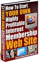Thumbnail How To Start Your Own Highly Profitable Internet Membership Website
