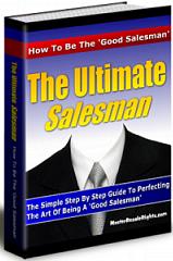 Thumbnail The Ultimate Salesman  The Simple Step By Step Guide To Perfecting The Art Of Being A Good Salesman - *w/Resell Rights*