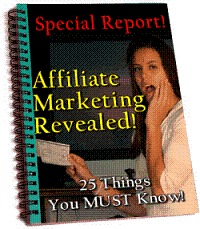 Product picture Affiliate Marketing Revealed  25 Things You MUST Know - *w/Resell Rights*