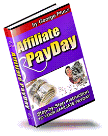 Product picture Affiliate PayDay  Step By Step Instruction To Your AFFILIATE PAYDAY - *w/Resell Rights*