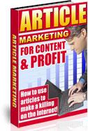 Product picture Article Marketing For Content & Profit  How To Use Articles To Make A Killing On The Internet