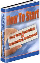 Product picture How To Start Your Own Coaching Or Consulting Business