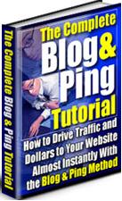 Product picture The Complete Blog & Ping Tutorial Drive Traffic And Dollars With The Blog & Ping Method - *w/Resell Rights*