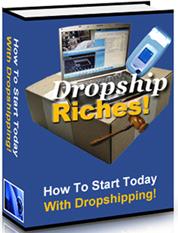 Product picture Dropship Riches  How To Start Today With Dropshipping  Make Money With Drop Shipping - *w/Resell Rights*