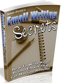 Product picture Email Writing Secrets  How To Write Killer Promo Emails That Get Massive Results  by Jason Oickle - *w/Resell Rights*