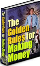 Product picture The Golden Rules For Making Money  How To Make Money - *w/Resell Rights*