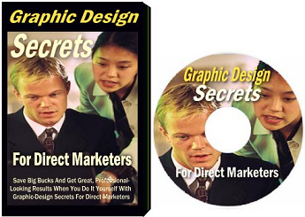 Product picture Graphic Design Secrets For Direct Marketers  Save Bucks And Get Great, Professional-Looking Results - *w/Resell Rights*