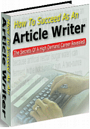 Product picture How To Succeed As An Article Writer  The Secrets Of A High Demand Career Revealed