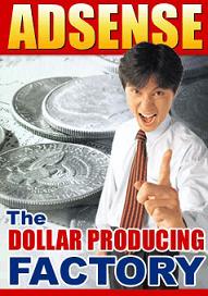 Product picture Adsense  The Dollar Producing Factory -- Make Money From Google Adsense! - *w/Resell Rights*