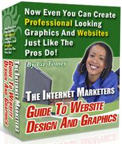 Product picture The Internet Marketers Guide To Website Design And Graphics - *w/Resell Rights*