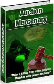 Product picture Auction Mercenary  Make A Killing From Other Peoples Mistakes With Online Auctions - *w/Resell Rights*