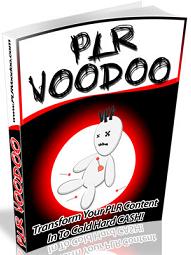 Product picture PLR Voodoo  Transform Your PLR Content In To Cold Hard CASH - *w/Resell Rights*