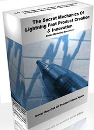 Product picture The Secret Mechanics Of Lightning Fast Product Creation & Innovation - *w/Resell Rights*