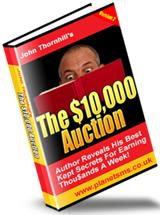 Product picture The $10,000 Auction  Author Reveals His Best Kept Secrets For Earning Thousands A Week ON Ebay