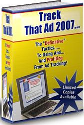 Product picture Track That Ad 2007  The Definitive Tactics To Using And Profiting From Ad Tracking - *w/Resell Rights*