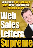 Product picture Web Sales Letters Supreme  Youre Just One Good Web Sales Letter Away From A Million Dollars - *w/Resell Rights*